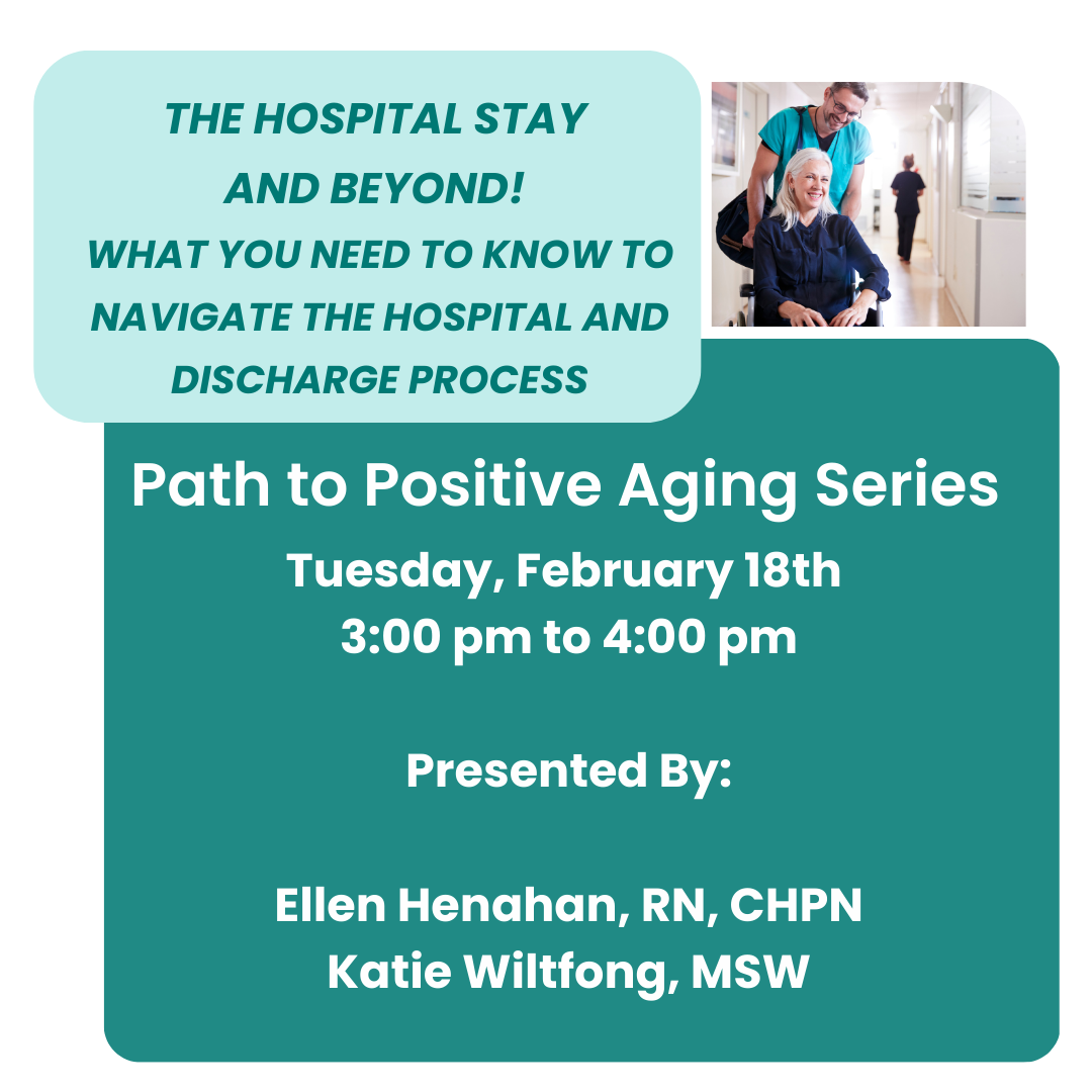 Free Webinar: The Hospital Stay and Beyond – What You Need to Know to Navigate the Hospital and Discharge Process, Feb 18th
